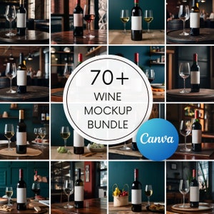 May include: A selection of wine bottle mockups with blank labels, presented with wine glasses. The image includes the text "70+ WINE MOCKUP BUNDLE" and the Canva logo. The bottles are on wooden tables, with various backgrounds.