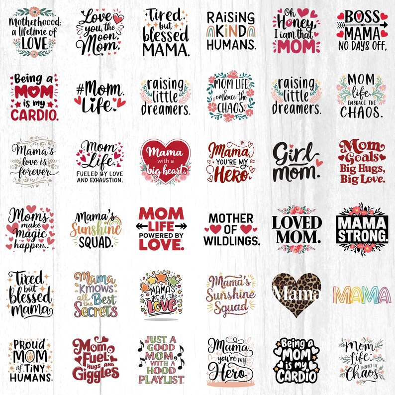 May include: A collection of graphic designs with text, featuring phrases like "Mom Life," "Mama with a big heart," and "Being a Mom is my Cardio." The designs use various fonts and decorative elements, including hearts and floral accents.