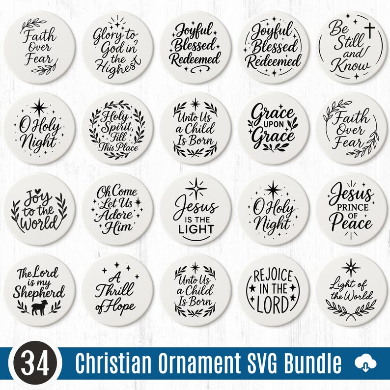 May include: A collection of 34 white Christian ornament designs with black text and decorative elements. Each circular ornament features inspirational phrases like "Faith Over Fear" and "Joy to the World". The text "Christian Ornament SVG Bundle" is also present.