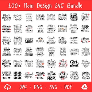 May include: A collection of over 200 Mom Design SVG files. The designs feature various phrases and quotes related to motherhood, such as "Mom Boss," "Mama Bear," and "Blessed Mama." The image includes file type icons: JPG, PNG, SVG, and PDF.