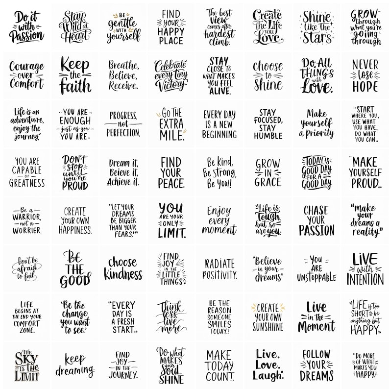 May include: A selection of black and white motivational quotes in a handwritten style. Phrases include "Do it with Passion", "Courage over Comfort", and "Life is an adventure, enjoy the journey". The quotes are arranged in a grid.