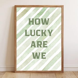 How Lucky Are We Quote Print, Green Trendy Aesthetic Print, Downloadable Modern Typography Poster, Trendy Apartment Decor,Typography Print