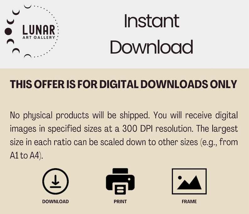 May include: An advertisement for digital art downloads from Lunar Art Gallery. The image features the text "Instant Download" and "THIS OFFER IS FOR DIGITAL DOWNLOADS ONLY." Icons for download, print, and frame are also included.