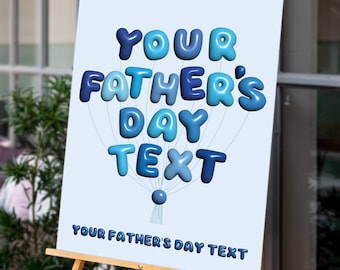 Custom Text Father’s Day Poster, Happy Father's Day Sign with Baloons, Digital Download Happy Father's Day, Custom Dad Gift  Printable