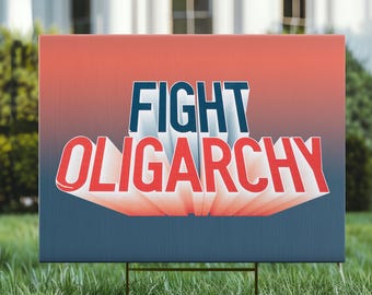Fight Oligarchy Yard Sign | Resist Yard Sign | Fight Oligarchy Tour | Protest Sign Outdoor | Anti Maga Yard Sign - Anti Trump Anti Maga FDT