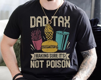 Personalized Dad Tax Shirt - Making Sure It's Not Poison Shirt - Funny Shirt for Dad, Grandpa, Papa Gift, Grandpa Gift, Father's Day Gift