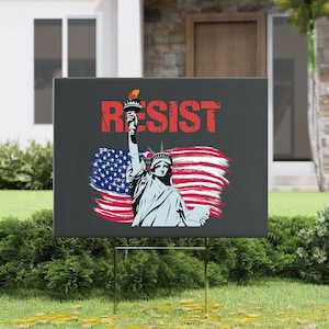 Statue of Liberty w/ Resist Plastic Yard Sign - Anti-Trump, Pro Women&#39;s Rights, Feminist Sign, Resistance yard sign, Anti Maga DOGE Sign