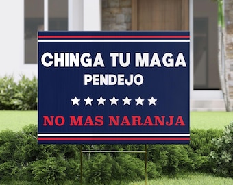 Chinga Tu MAGA Yard Sign | Anti Trump Mexican Spanish Yard Sign | Harris Walz 2024 Yard Sign - Weatherproof Yard Sign With Metal H Stake