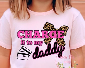 Girls Sassy Leopard Bow, Charge it to my Daddy PNG SVG (Digital Download)