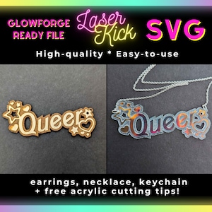 May include: A laser cut design of the word "Queer" with stars and hearts. The design is shown on a wooden surface and a silver chain necklace. The text "Glowforge Ready File" and "Laser Kick SVG" is shown at the top of the image.
