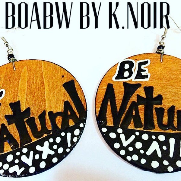 Be Natural Earrings (Hand Painted Earrings) Natural Hair Earrings (Statement Earrings) BOABW