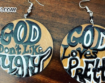 God don’t like Ugly God loves pretty Earrings Handmade Hand Painted Earrings Wearable Art