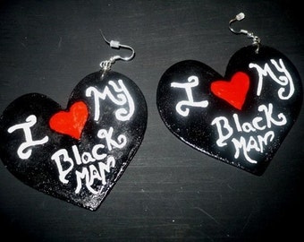 I Love My Blackman Earrings (Hand Painted Earrings) Afrocentric Statement Earrings