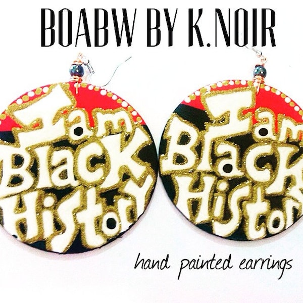 I am Black History Earrings Afrocentric Handmade Hand Painted Earrings