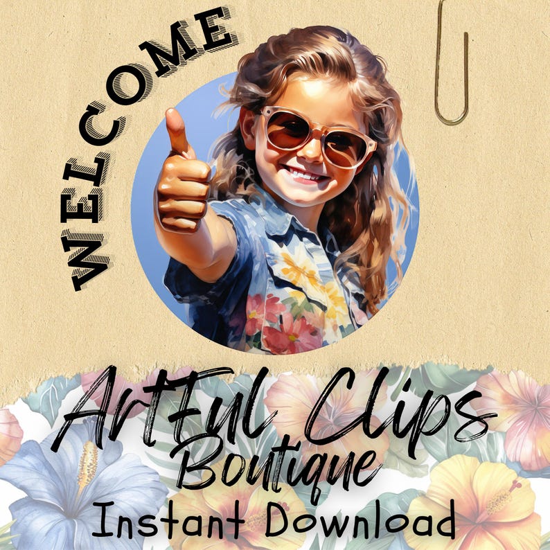 May include: A digital illustration of a girl with blonde hair wearing sunglasses and a floral shirt giving a thumbs up. The image is in a circle with the text "WELCOME" written around it. Below the circle, the text "Artful Clips Boutique Instant Download" is written in a stylized font.