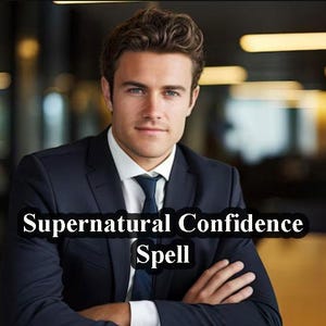 May include: A man in a dark blue suit with a light blue tie, standing with his arms crossed. The text "Supernatural Confidence Spell" is written in white letters on the image.