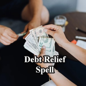 May include: A person's hand holding a stack of US dollar bills. The text "Debt Relief Spell" is written in white letters on a black background.