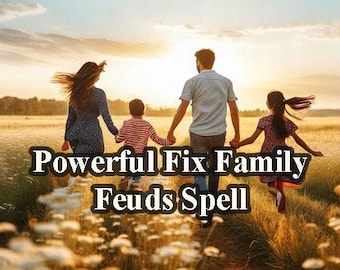 Krachtige familiegenezende spreuk: los vetes op, herstel de eenheid en herstel verbroken verbindingen voor sterkere familiebanden