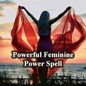 Powerful Feminine Power Spell – Unleash Your Inner Strength, Confidence, and Connect with Sacred Feminine Energy