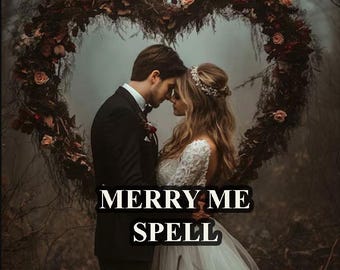 Marry Me Spell – Powerful Love Spell to Attract Commitment and Marriage
