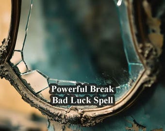 Powerful Break Bad Luck Spell – End Misfortune, Deflect Negative Energy, and Invite Good Fortune into Your Life