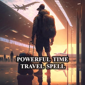 Super Powerful Time Travel Spell, Strongest TIME TRAVEL SPELL, Time Travel Spell, Travel Spell