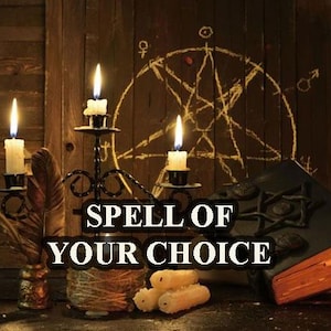 Powerful Spell of Your Choice - Choose Your Own Spell for Love, Money, Protection, or Success