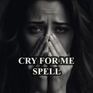 Cry For Me Spell, Contact Me, Revenge Love Spell, Come Back To Me, Beg For Me Obsession, Ex Love Spell, Make Him Want Me