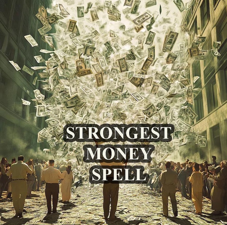 May include: A crowd of people stand in a street with money raining down from the sky. The text "STRONGEST MONEY SPELL" is superimposed on the image.