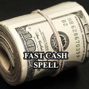 May include: A roll of US dollar bills secured with a rubber band. The text "FAST CASH SPELL" is superimposed on the image.