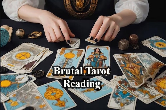 Brutal Tarot Reading, Brutal Psychic Reading, Honest Reading, Same Day Reading, Clairvoyant Reading, Telepathic Reading