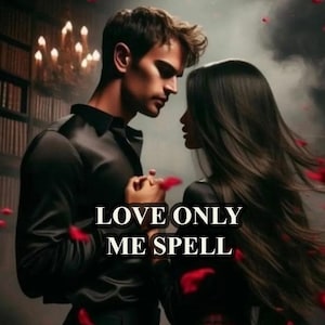 Love ONLY ME Spell – Powerful Obsession Love Magic, Love Bond, Stubborn Target, Ex Back, Love Me Now Ritual, Spell Casting
