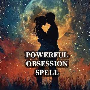 Extremely POWERFUL Obsession Spell – Make Him Love You, Magic for Control & Desire, Strong Domination Spell