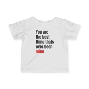 You Are the Best Thing Thats Ever Been Mine Baby T-Shirt, Lyric Inspired Infant Tee, Swift inspired, infant shirt, baby shirt, baby clothes