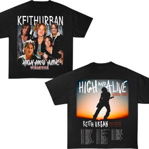 Keith Urban High And Alive Tour 2025 Shirt, Keith Urban 2025 Concert, Keith Urban Fan Shirt, Keith Urban Merch, Keith Urban Graphic Shirt