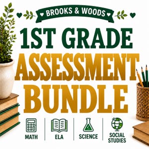 May include: A 1st Grade Assessment Bundle educational resource graphic featuring the text Brooks & Woods at the top. The design includes icons for Math, ELA, Science, and Social Studies, with a stack of books on the left and a pencil holder on the right.