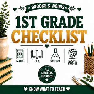 以下が含まれることがあります： Brooks & Woodsによる1st Grade Checklistの教育用グラフィック。数学、ELA、科学、社会科のアイコンが並んでいます。テキストには1st Grade Checklist、All Subjects Included!、Know What To Teachと書かれており、ダークグリーンとゴールドのアクセントが特徴です。