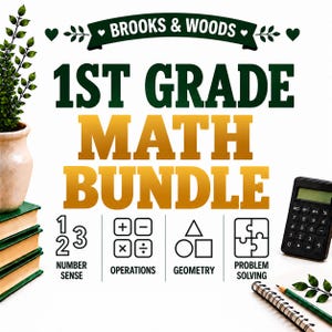 May include: A digital graphic titled BROOKS & WOODS 1ST GRADE MATH BUNDLE in dark green and gold text. Icons represent number sense, operations, geometry, and problem solving. A calculator and a stack of books are visible in the composition.