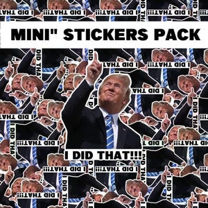 May include: A pack of mini stickers featuring a repeating pattern of a man pointing upwards, with the text "I DID THAT!!!" and "MINI" STICKERS PACK" in bold white letters.