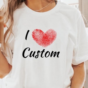 I Love Custom Shirt Personalized I Love Shirt I Heart Custom Shirt Custom Valentines Day Gifе Custom I Love Shirt I Love Shirt