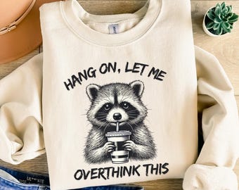 Sarcastic Racoon Meme Sweatshirt: Funny Trash Panda Shirt