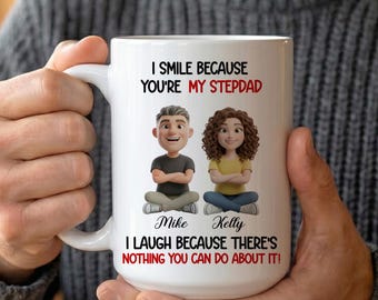 I Smile Because You're My Stepdad Mug, Stepdad Fathers Day Gift From Daughter, Personalized Stepdaughter Stepdad Gift, Funny Stepdad Mug