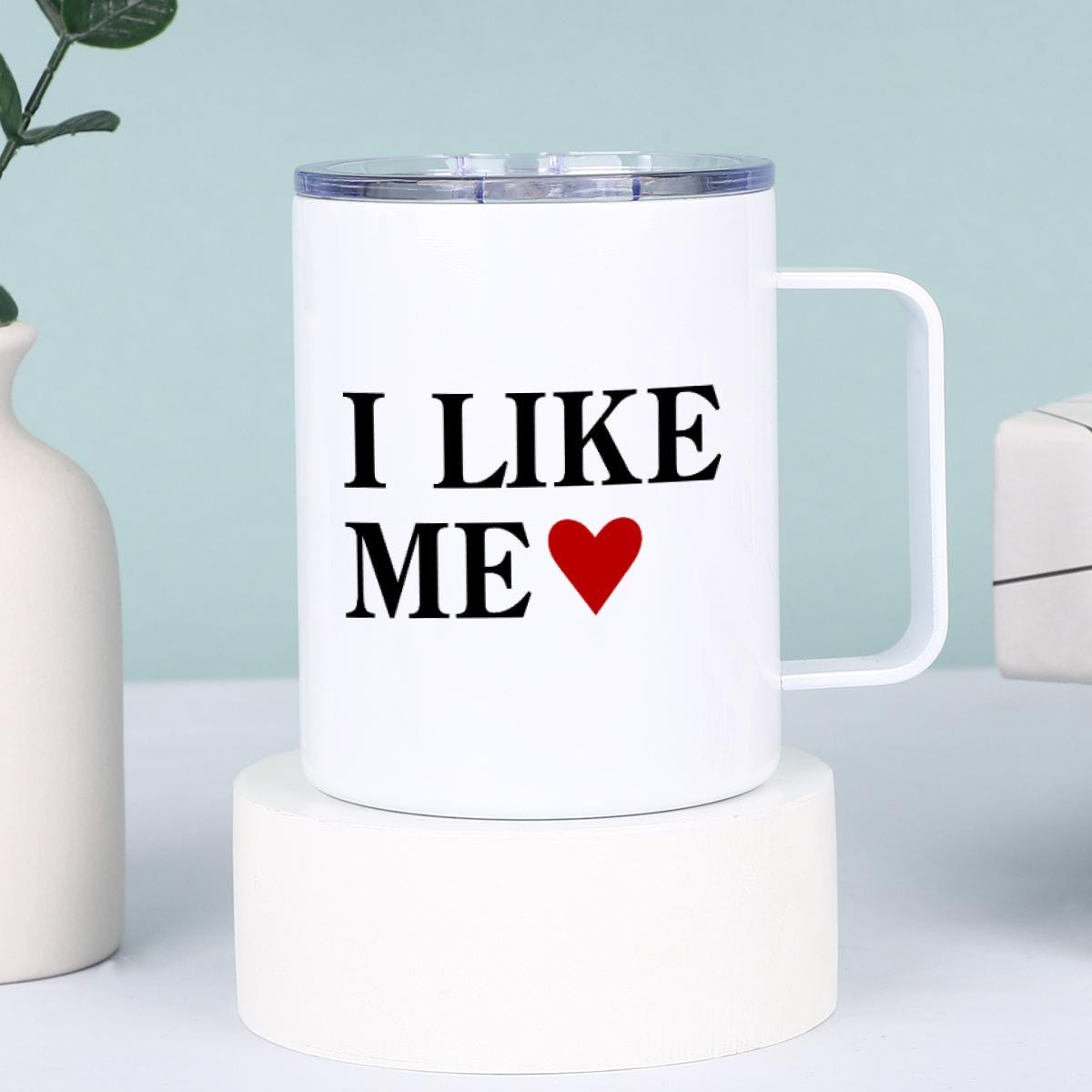 I Like Me Mug I Love Me Mug I Like Me Coffee Cup I Like Me Tumbler I Like Me Mug I Like Me Coffee Mug