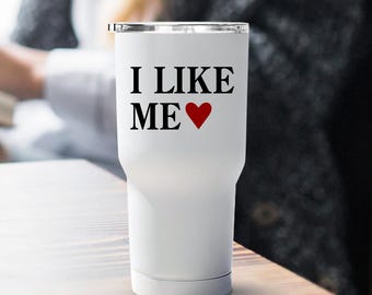 I Like Me Mug I Like Me Tumbler I Like Me Mug I Like Me Coffee Cup I Like Me Coffee Mug I Love Me Mug Tumbler