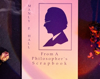 From a Philosopher's Scrapbook, by Manly P. Hall 1989 Revised Edition