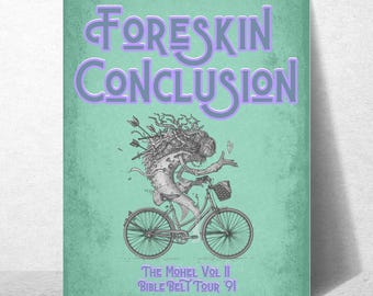 A statement piece, indeed. Faux band merch concert poster from Foreskin Conclusion. Matte Poster 11&quot;x14&quot;, unframed, on 200 gsm art paper.