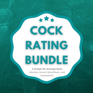 May include: A teal and white graphic with the text "COCK RATING BUNDLE" and three stars at the top. The text below reads "4 Scripts for Average Sizes Worship, Honest (Nice/Mean), and Degradation."