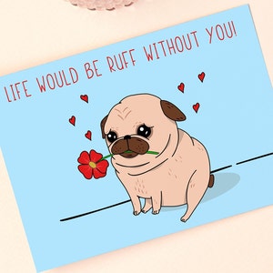 Its Ruff Without You Life Would Be Ruff Without You Valentine's Day Note Card Puppy, Pug ...