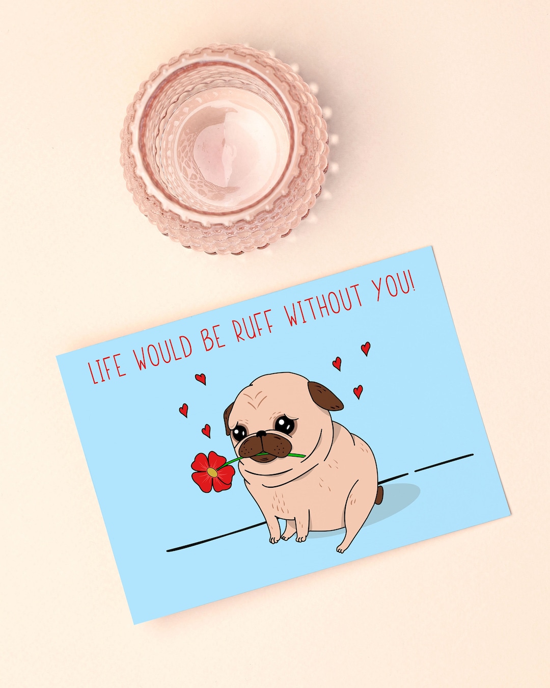 Its Ruff Without You Life Would Be Ruff Without You Valentine's Day Note Card Puppy, Pug ...
