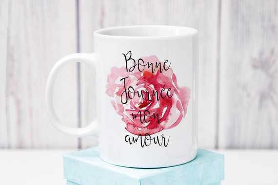 Bonne Journee Mon Amour French Mug Good Morning My Love Valentineslovewifegirlfriendsillycutefunny Gift Mugfriend11oz 15oz